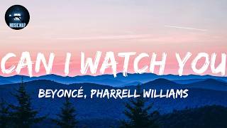 Watch Beyonce Can I Watch You feat Pharrell Williams video