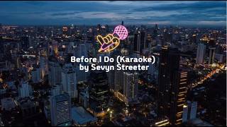 Before I Do (Karaoke) - Sevyn Streeter