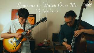 Someone to Watch Over Me (jazz standard) - Guitar &amp; Bass Duo
