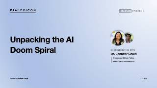 2.4 Unpacking the AI Doom Spiral — Dr. Jennifer Chien