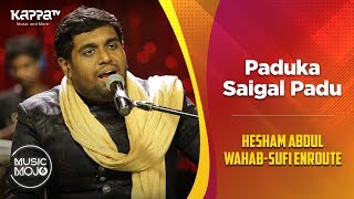 Paduka Saigal Padu -  Hesham Abdul Wahab-Sufi Enroute  - Music Mojo Season 6 - Kappa TV