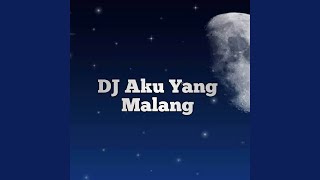 DJ AKU YANG MALANG - Inst