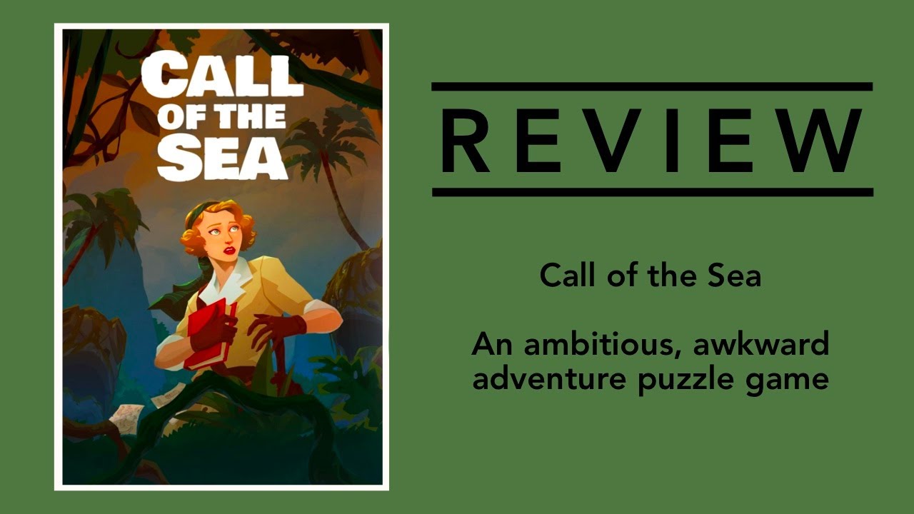 Call of the Sea - Review