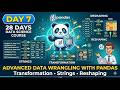 Day 7: Advanced Data Wrangling with Pandas – Transformation, Strings, and Reshaping