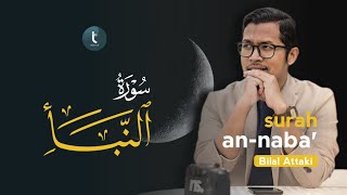 Surah An Naba' Irama Jiharkah | Bilal Attaki