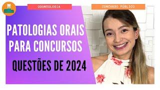 PATOLOGIAS ORAIS PARA CONCURSOS [QUESTÕES DE 2024]