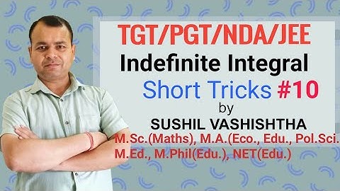 Indefinite Integrals/TGT-Maths/PGT-Maths/NDA/Airforce/Navy/Integration Short Tricks- 10