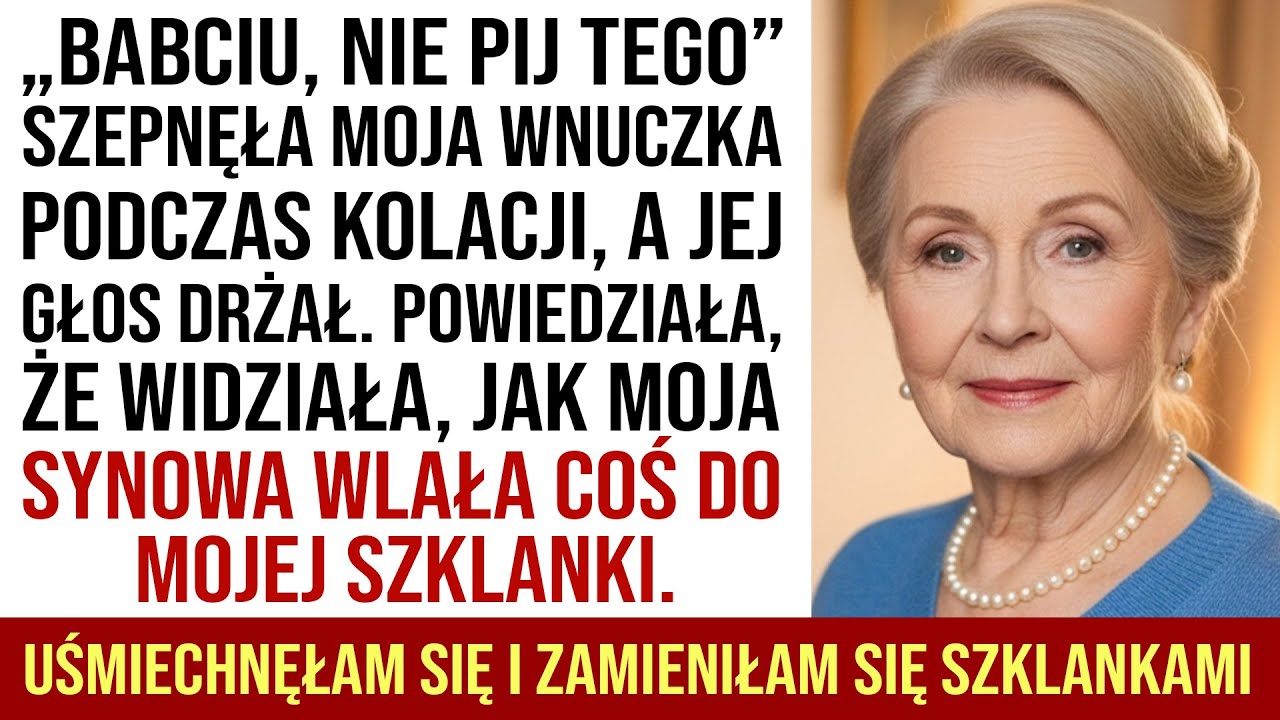 „Babciu, Nie Pij Tego” — Szepnęła Wnuczka. Synowa Coś Tam Ukryła...