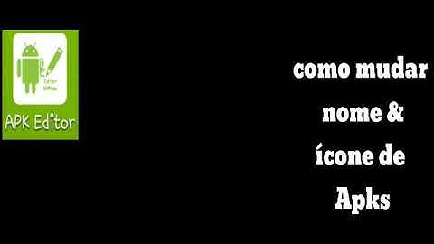 Como mudar nome e ícone de aplicativos