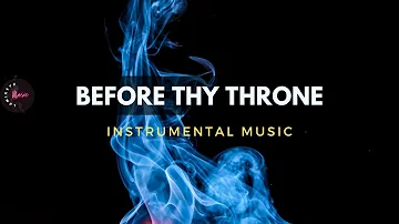 BEFORE THY THRONE | 1 Hour Spontaneous Strings Music for Worship | Prayer | Meditation