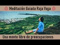 Meditación Raja Yoga: "Una mente libre de preocupaciones" por Blanca Bacete