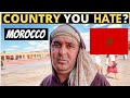 Which country do you hate the most  morocco