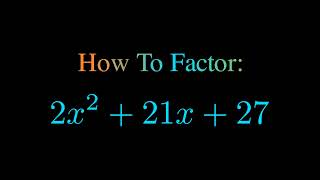 Factor 2x^2 + 21x + 27