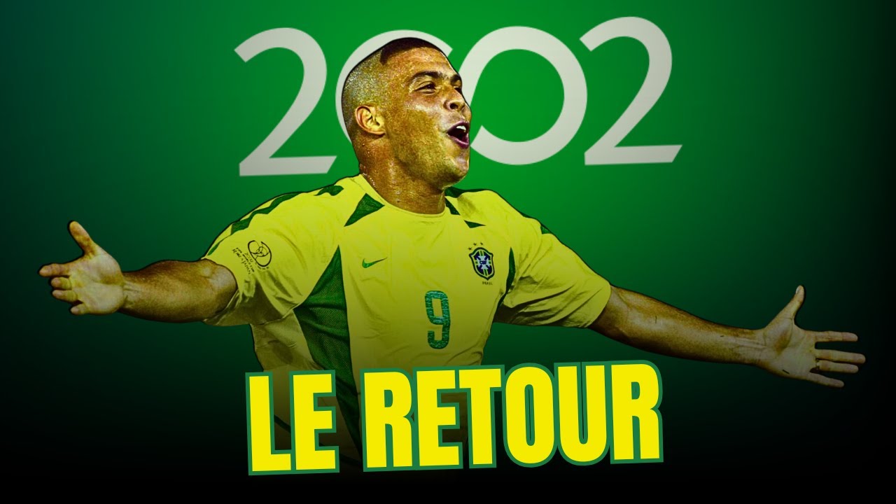 🇧🇷 2002 : le retour de Ronaldo avec le Brésil