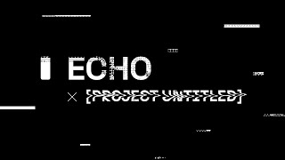Project Untitled | ECHO.XYZ Funding Round
