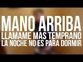 MANO ARRIBA - Llamame Mas Temprano/La Noche No Es Para Dormir (Pop Punk Cover)
