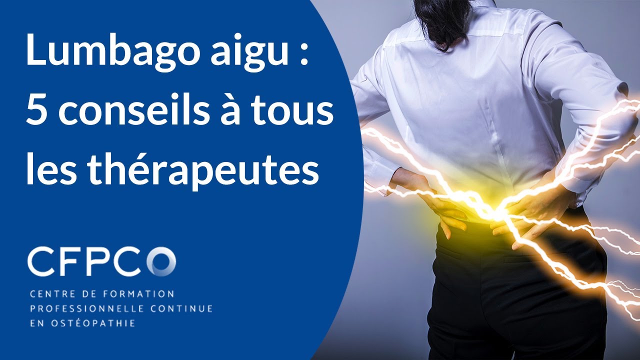 Lumbago aigu : 5 conseils à tous les thérapeutes pour mieux le gérer