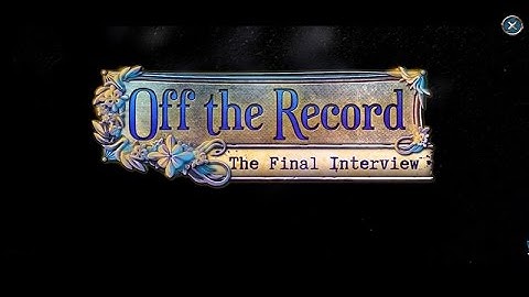 Off the Record 5: The Final Interview Gameplay PC/Mac | HD