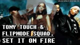 Tony Touch - Set It On Fire ft Flipmode Squad.