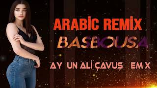 Arabic Remix - Basbousa ( Tayfun Ali Çavuş Remix ) ريمكس عربي أفضل