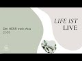 Der HERR mein Arzt | LIFE IST LIVE