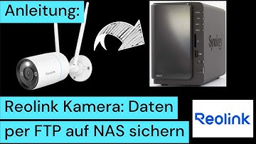 Videos Deiner Überwachungskamera per FTP auf Deinem NAS sichern - FTP Aktivierung und Einrichtung