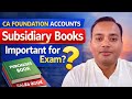 Subsidiary Books Important Hai Ya Nahi? | CA Foundation Accounting Exam Strategy
