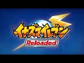 Inazuma Eleven Reloaded イナズマイレブン Reloaded OP Full Inazuma Eleven Reloaded イナズマイレブン Reloaded OP Full