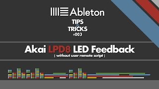 Full Ableton LIVE Tips&Tricks 003 - LPD8 LED Feedback Without user remote script Update