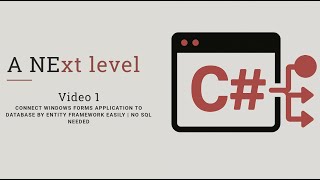 Video 1 - Connect Windows Forms Application to Database by Entity Framework Easily | No SQL Needed