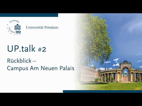 „UP.talks“: Rückblick – Campus Am Neuen Palais | Campusgeschichten aus 30 Jahren Universität Potsdam