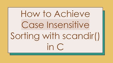 How to Achieve Case Insensitive Sorting with scandir() in C