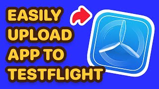 TestFlight Made Simple: How To Upload & Manage An App On TestFlight! 🚀
