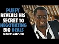 Puffy Reveals His Secrets To Negotiating Big Deals