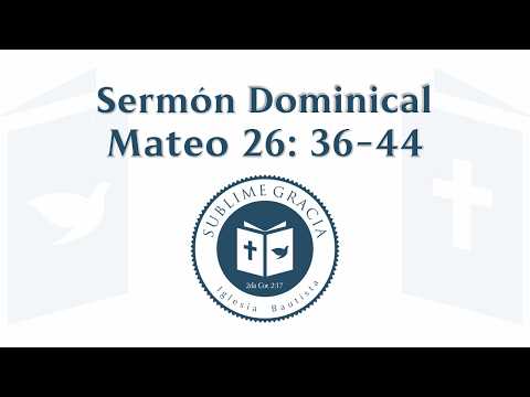 Sermón Dominical: Mateo 26: 36-44
