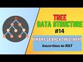 #14 | Binary Search Tree Introduction | Insertion in BST | Tree Data Structure