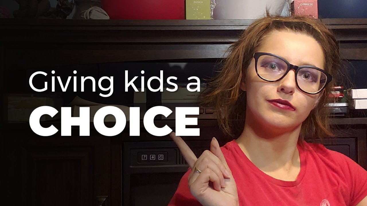 Giving Kids a Choice: What kinds and why?