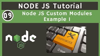 09 Working with Custom Modules in Node JS | Node JS Complete Tutorial | UiBrains | NAVEEN SAGGAM
