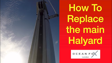 How To Replace the Main Halyard.BOAT JOBS.  Sailing Ocean Fox