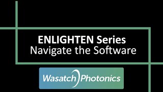 ENLIGHTEN Series 3: Navigate the Software