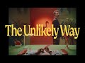 The Unlikely Way