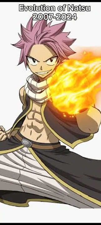 Evolution of Natsu 2007 to 2024 #natsu #thenvsnow #character #fairytail