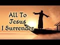 All to Jesus I Surrender - Christian Hymns & Songs - Eternal Grace