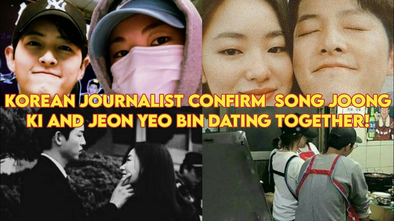 Finally Korean Journalist Confirm Song Joong Ki And Jeon Yeo Bin Dating Together Youtube