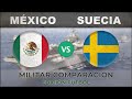 MÉXICO vs SUECIA - Poder Militar - 2018 (EDICIÓN FÚTBOL)