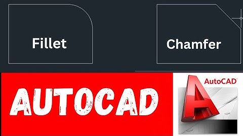 AutoCad Tutorial Why Fillets Are Batter Then Chamfer In Autocad