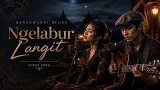 Ngelabur Langit by Banyuwangi Blues | Perjuangan yang sia-sia... 🎸