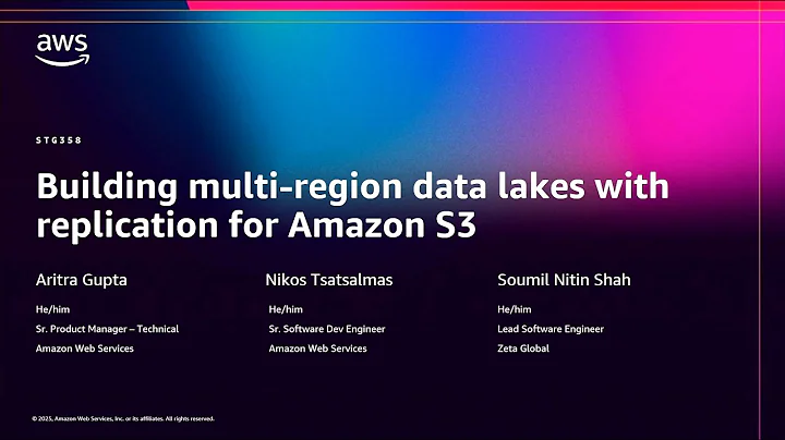 AWS re:Invent 2025 - Building multi-Region data lakes with Replication for Amazon S3 Tables (STG358)