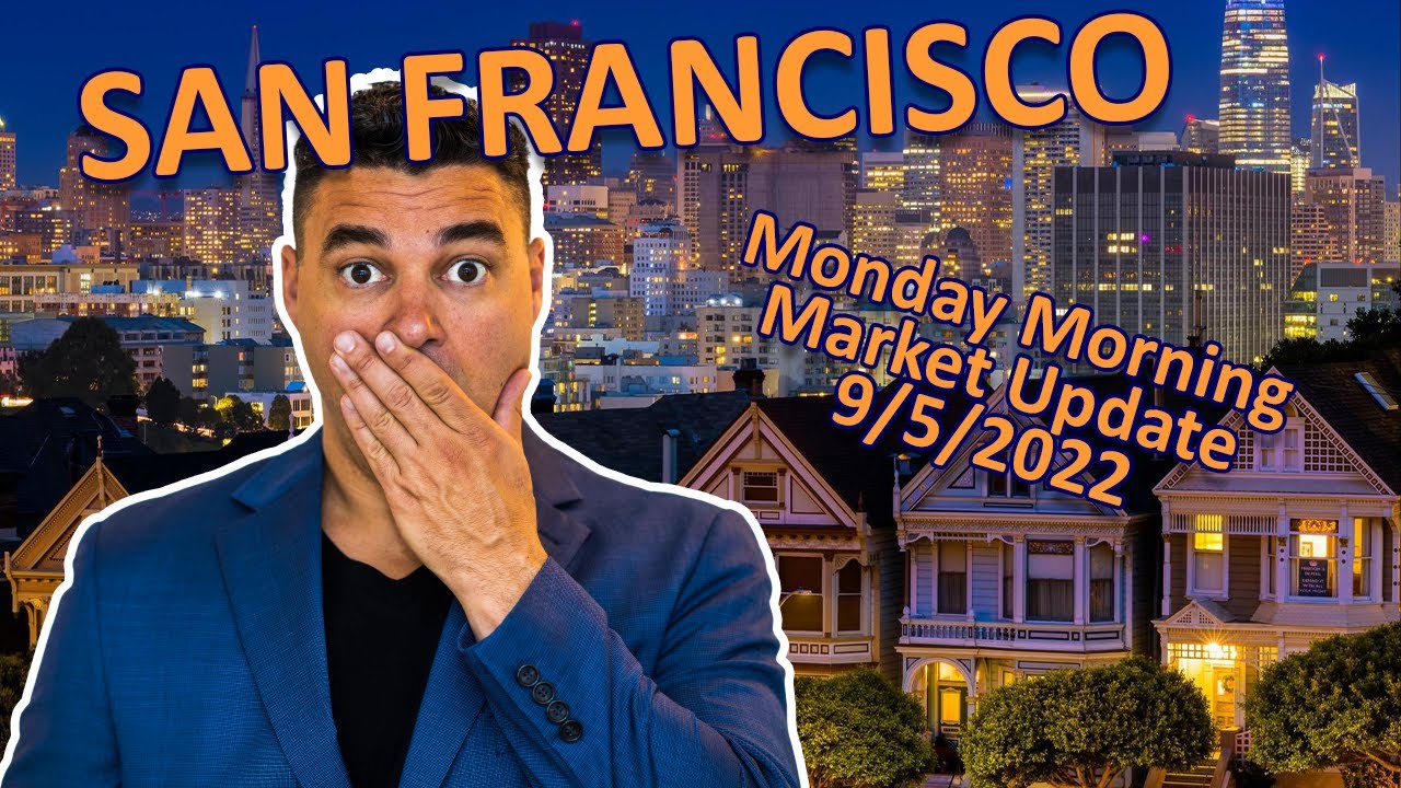 San Francisco Real Estate Market Update - September 5, 2022 - YouTube