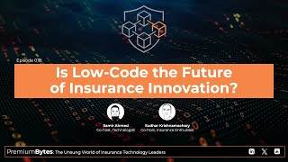 PremiumBytes, Episode 018: Is Low-Code the Future of Insurance Innovation